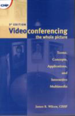 Videoconferencing : The Whole Picture
