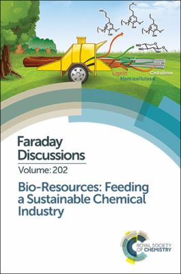 Bio-Resources: Feeding a Sustainable Chemical Industry : Faraday Discussion
