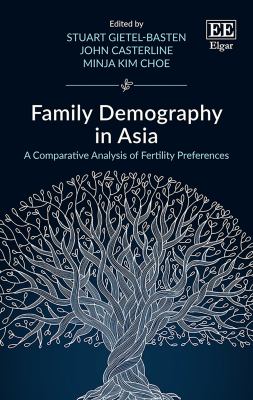 Family Demography in Asia : A Comparative Analysis of Fertility Preferences