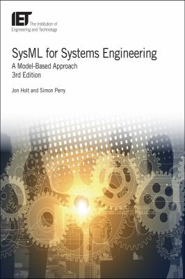 SysML for Systems Engineering : A Model-Based Approach