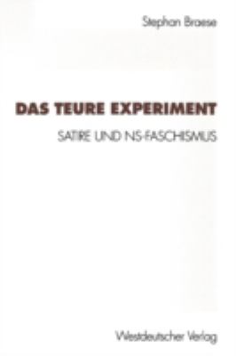 Das Teure Experiment : Satire und NS-Faschismus