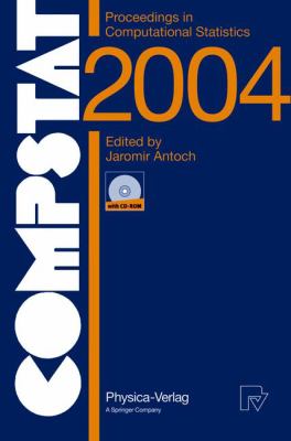 COMPSTAT 2004 - Proceedings in Computational Statistics : 16th Symposium Held in Prague, Czech Republic 2004