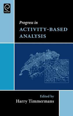 Progress in Activity Based Analysis