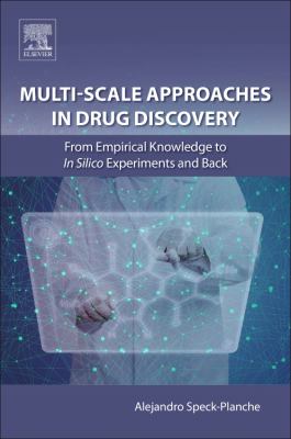 Multi-Scale Approaches in Drug Discovery : From Empirical Knowledge to in Silico Experiments and Back