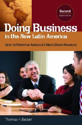 Doing Business in the New Latin America : Keys to Profit in America's Next-Door Markets