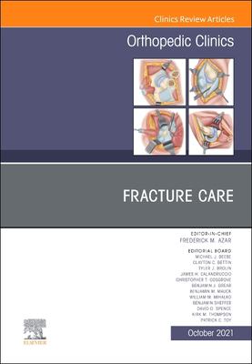Fracture Care , an Issue of Orthopedic Clinics