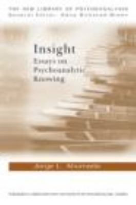 Insight : Essays on Psychoanalytic Knowing