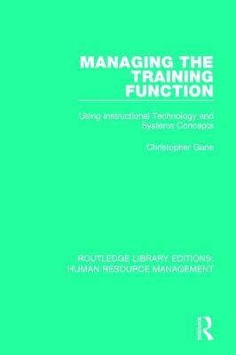 Managing the Training Function : Using Instructional Technology and Systems Concepts