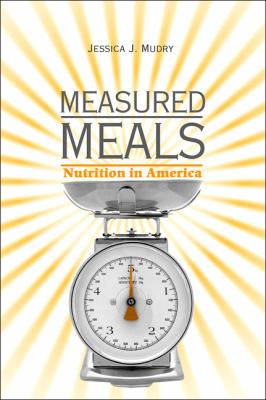 Measured Meals : Nutrition in America
