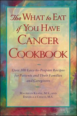 The What to Eat If You Have Cancer Cookbook