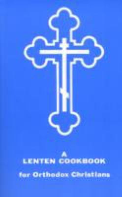 A Lenten Cookbook for Orthodox Christians