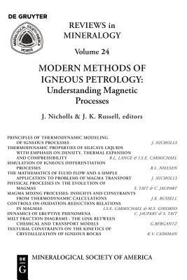 Modern Methods of Igneous Petrology : Understanding Magmatic Processes