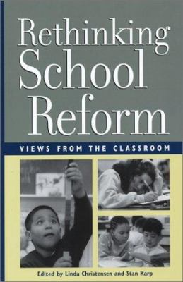 Rethinking School Reform : Views from the Classroom