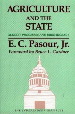 Agriculture and the State : Market Processes and Bureaucracy