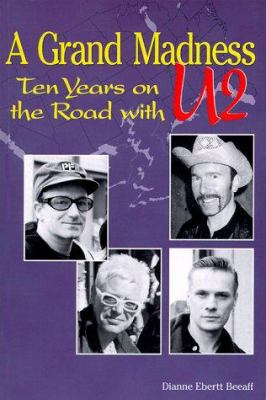 A Grand Madness, Ten Years on the Road with U2 : Ten Years on the Road with U2