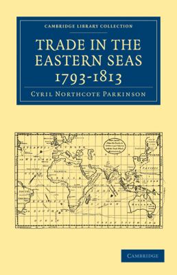 Trade in the Eastern Seas, 1793-1813