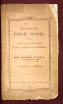 A Domestic Cook Book : Containing a Careful Selection of Useful Receipts for the Kitchen