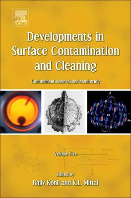 Developments in Surface Contamination and Cleaning Vol. 5 : Contaminant Removal and Monitoring