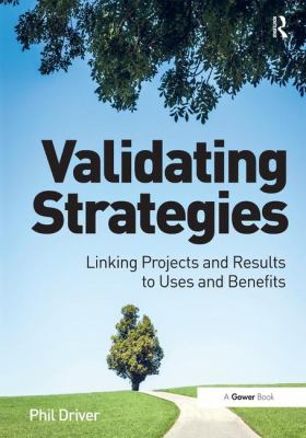 Validating Strategies : Linking Projects and Results to Uses and Benefits