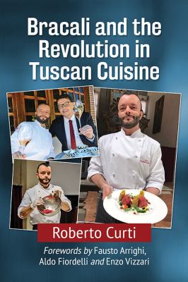 Francesco Bracali and the Revolution in Tuscan Cuisine
