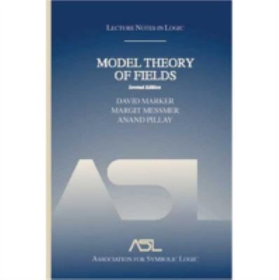 Model Theory of Fields : Lecture Notes in Logic 5, Second Edition