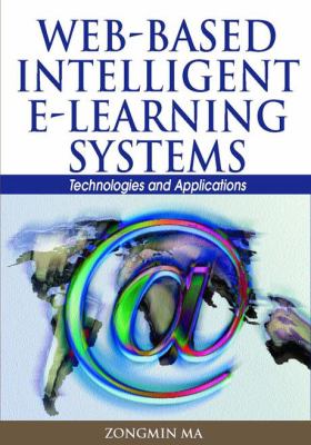 Web-Based Intelligent E-Learning Systems : Technologies and Applications