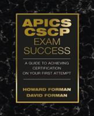 APICS Cscp Exam Success : A Guide to Achieving Certification on Your First Attempt