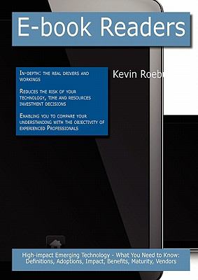 E-book readers: High-impact Emerging Technology - What You Need to Know : Definitions, Adoptions, Impact, Benefits, Maturity, Vendors