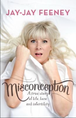 Misconception : A True Story of Life, Love and Infertility