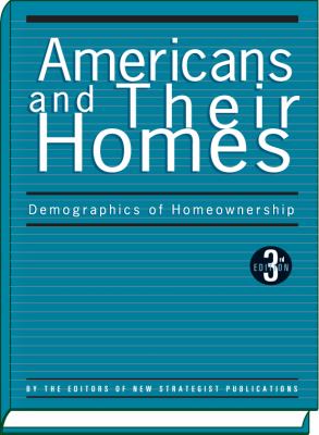 Americans and Their Homes : Demographics of Homeownership