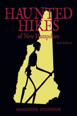 Haunted Hikes of New Hampshire : Second Edition