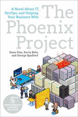 The Phoenix Project : A Novel about It, Devops, and Helping Your Business Win