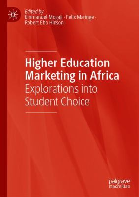 Higher Education Marketing in Africa : Explorations into Student Choice