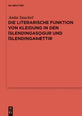 Die Literarische Funktion Von Kleidung in Den Islendingasögur und Islendingaþættir