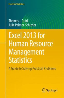 Excel 2013 for Human Resource Management Statistics : A Guide to Solving Practical Problems