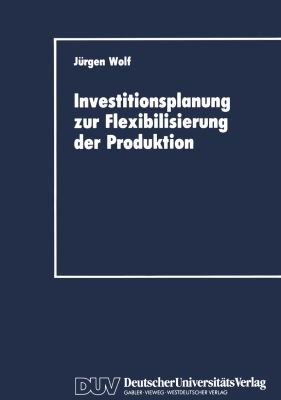 Investitionsplanung Zur Flexibilisierung der Produktion