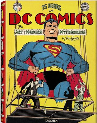 75 Years of DC Comics : Art of Modern Mythmaking