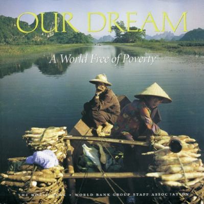 Our Dream : A World Free of Poverty