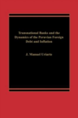 Transnational Banks, and the Dynamics of Peruvian Foreign Debt and Inflation