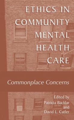 Ethics in Community Mental Health Care : Commonplace Concerns