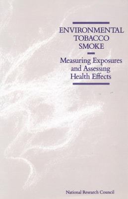 Environmental Tobacco Smoke : Measuring Exposures and Assessing Health Effects