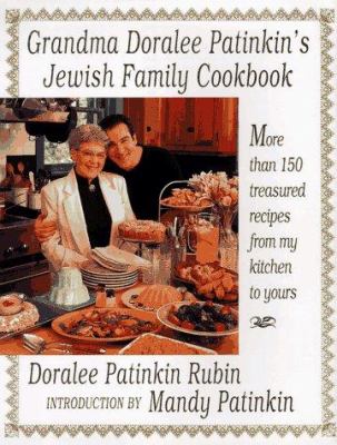 Grandma Doralee Patinkin's Jewish Family Cookbook : More Than 150 Treasured Recipes from My Kitchen to Yours