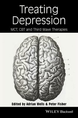Treating Depression : MCT, CBT, and Third Wave Therapies