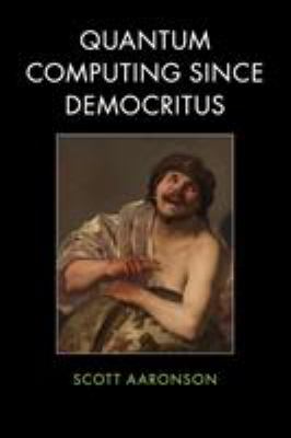 Quantum Computing since Democritus