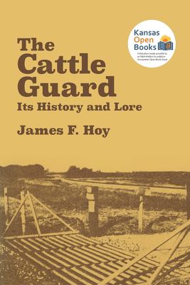 The Cattle Guard : Its History and Lore
