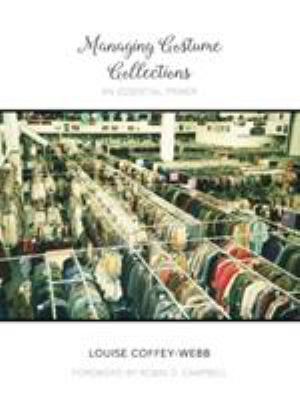 Managing Costume Collections : An Essential Primer