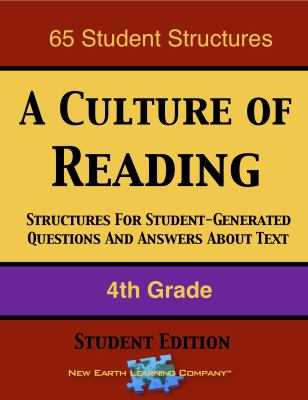 A Culture of Reading Student Edition 4th Grade : Structures for Student-Generated Questions and Answers about Text