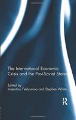 The International Economic Crisis and the Post-Soviet States