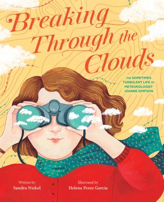 Breaking Through the Clouds : The Sometimes Turbulent Life of Meteorologist Joanne Simpson