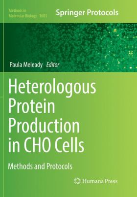 Heterologous Protein Production in CHO Cells : Methods and Protocols